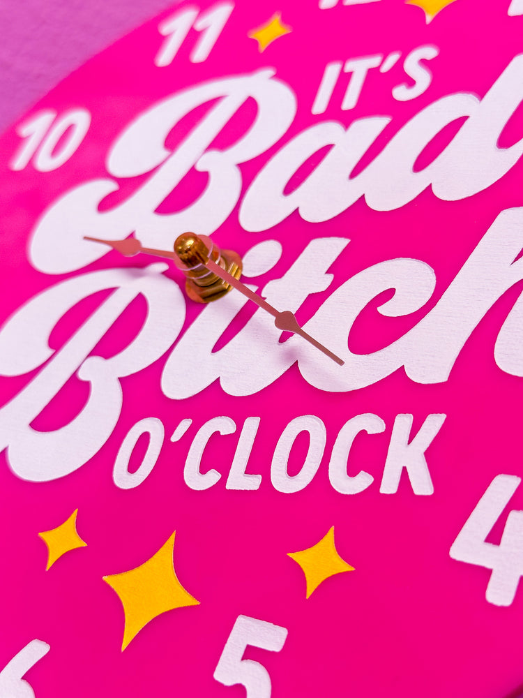 It's Bad Bitch O'Clock Clock