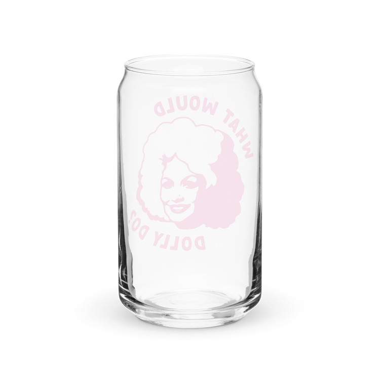 What Would Dolly Do Glass