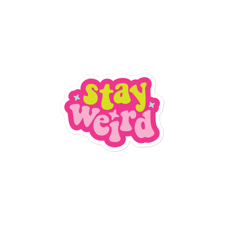 Stay Weird (Pink) - Sticker