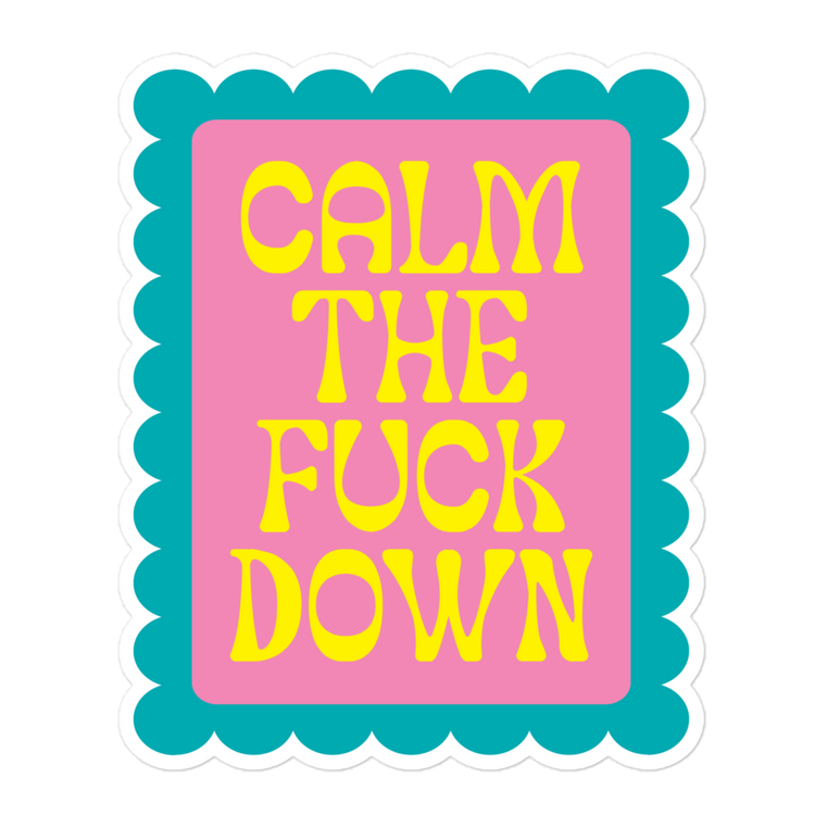 Calm the Fuck Down Sticker
