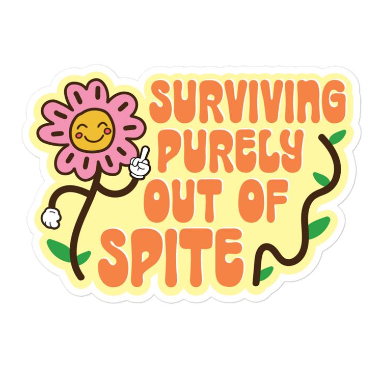 Surviving Purely Out of Spite Sticker