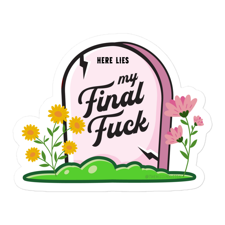 Here Lies My Final Fuck Sticker