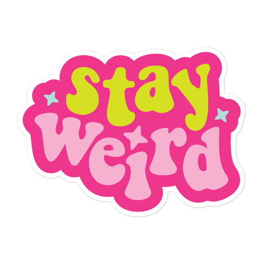 Stay Weird (Pink) - Sticker