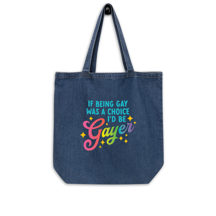If Being Gay Was a Choice, I'd Be Gayer Denim Tote
