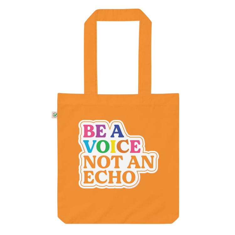 Be a Voice Not an Echo Tote
