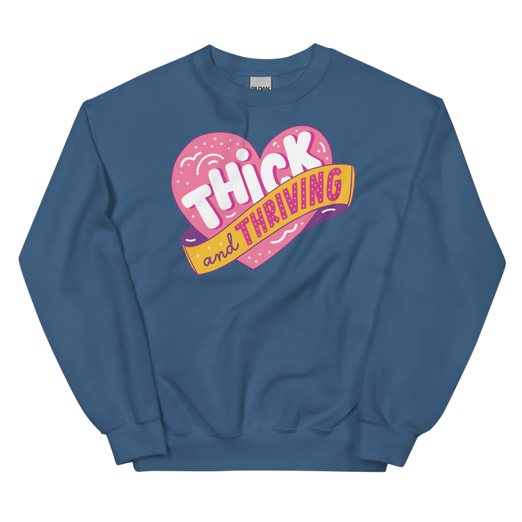 Thick and Thriving Sweatshirt