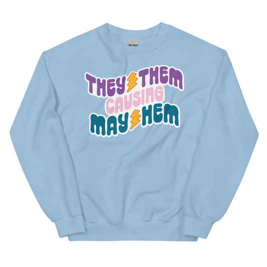 They/Them Causing May/Hem Sweatshirt