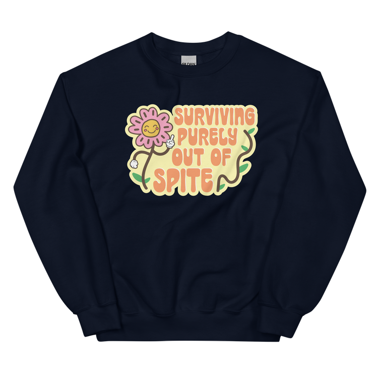Surviving Purely Out of Spite Sweatshirt