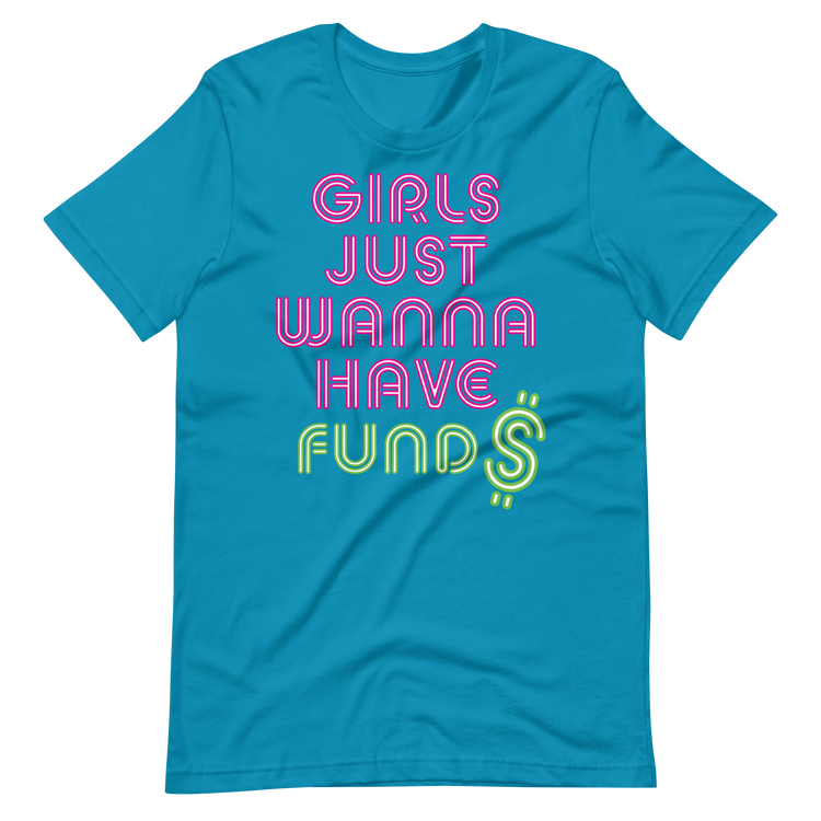 Girls Just Wanna Have Fund$ Tee