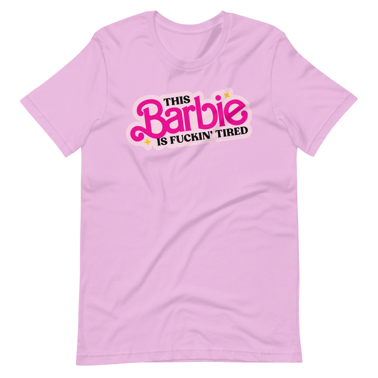 This Barbie is Fuckin' Tired Tee