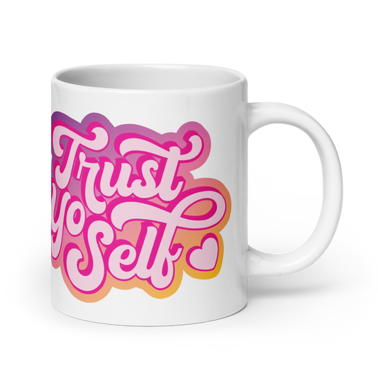 Trust Yo Self Mug