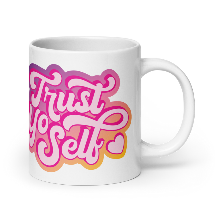 Trust Yo Self Mug