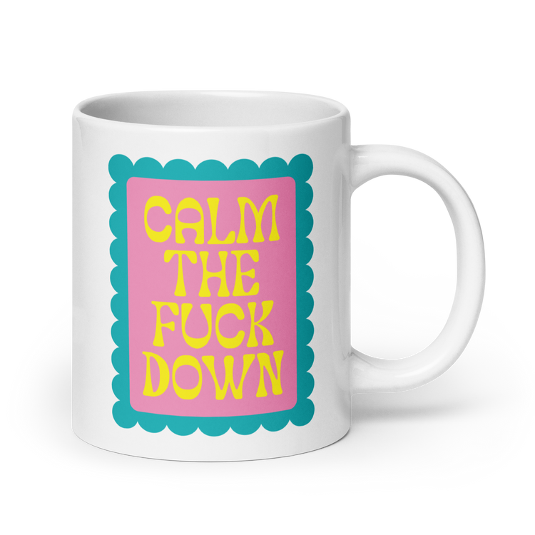Calm the Fuck Down Mug
