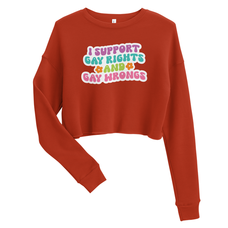 Support Gay Rights and Gay Wrongs Crop Sweatshirt
