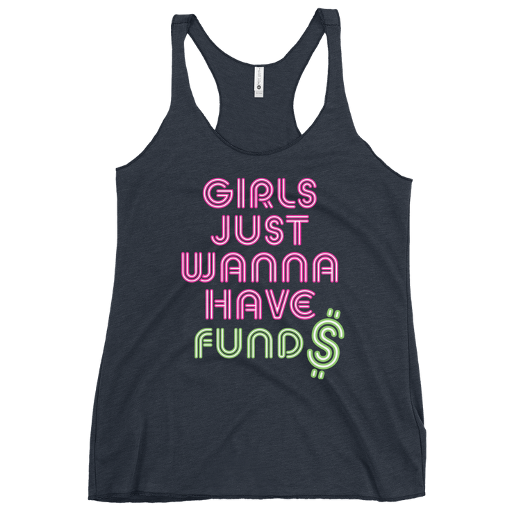 Girls Just Wanna Have Fund$ Racerback Tank