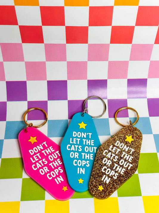 Don't Let the Cats Out or the Cops In - Laser Engraved and Hand Painted Keychain