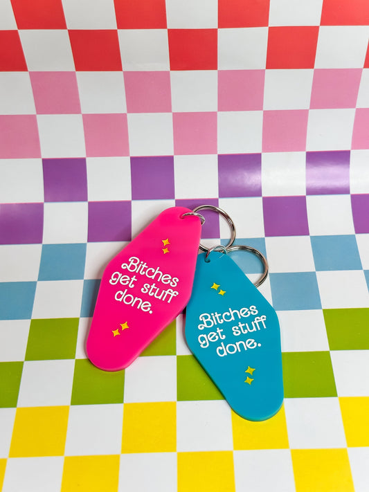 Bitches Get Stuff Done - Laser Engraved and Hand Painted Keychain
