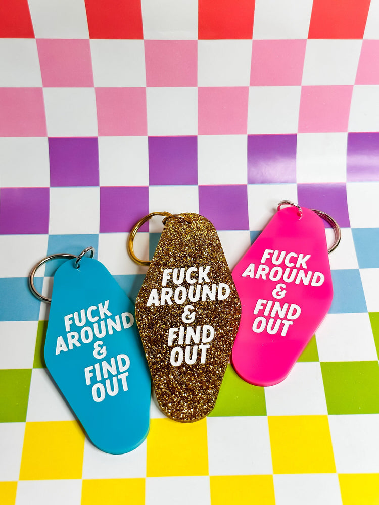 Fuck Around and Find Out - Laser Engraved and Hand Painted Keychain