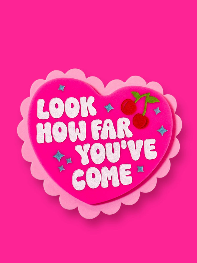 Look How Far You've Come - Pink Heart Cake Magnet