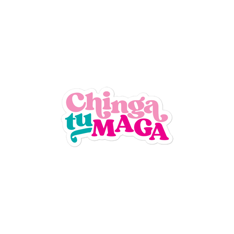 Chinga Tu MAGA Sticker