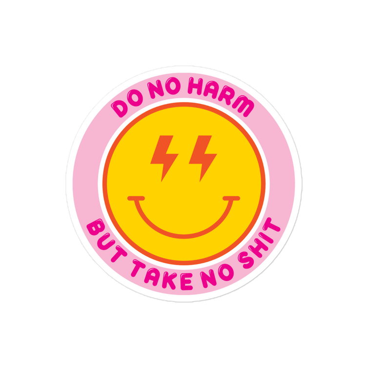 Do No Harm but Take No Shit - Sticker