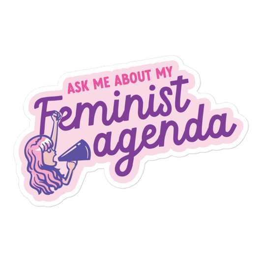 Ask Me About My Feminist Agenda - Sticker