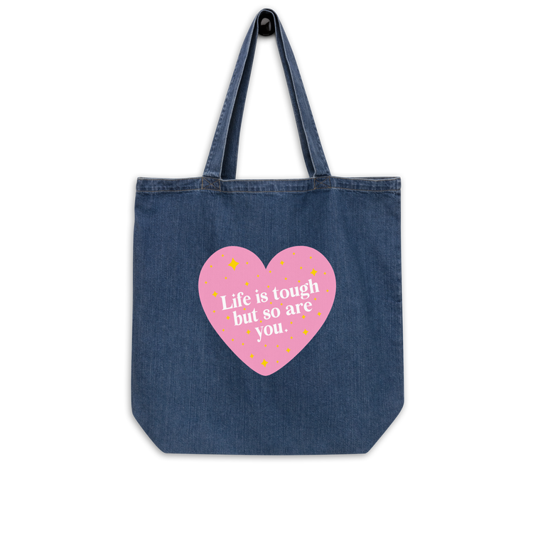 Life is Tough But So Are You - Denim Tote