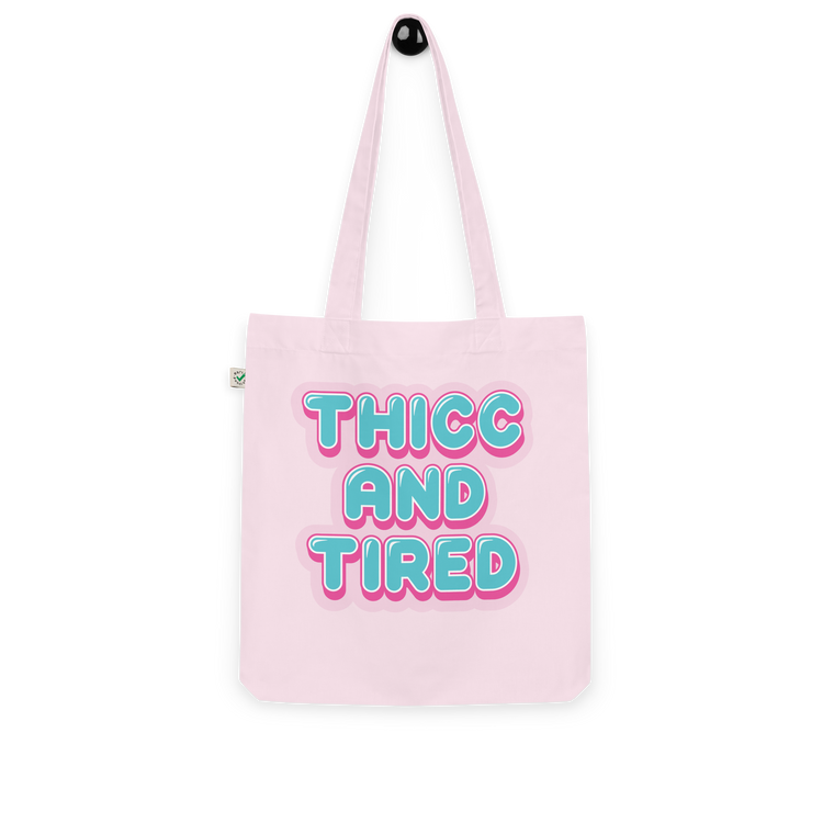 Thicc and Tired Tote