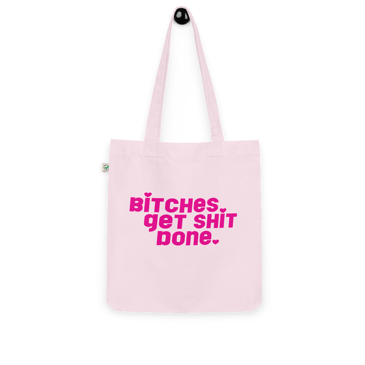 Bitches Get Shit Done Tote