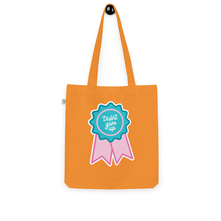 Didn't Give Up - Organic Tote