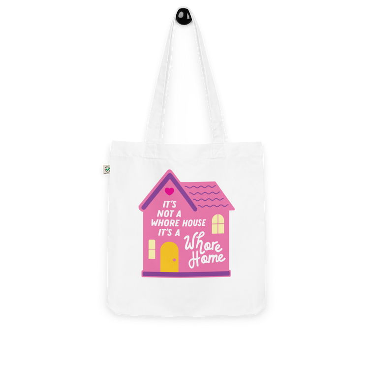 It's Not a Whore House, It's a Whore Home - Tote