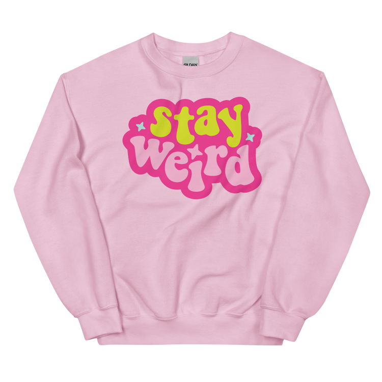 Stay Weird - Sweatshirt
