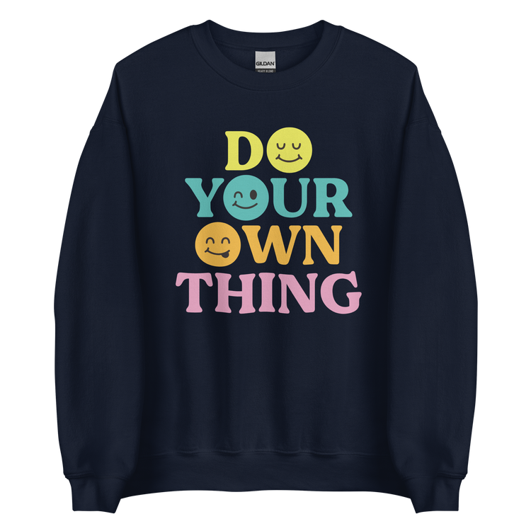 Do Your Own Thing - Sweatshirt