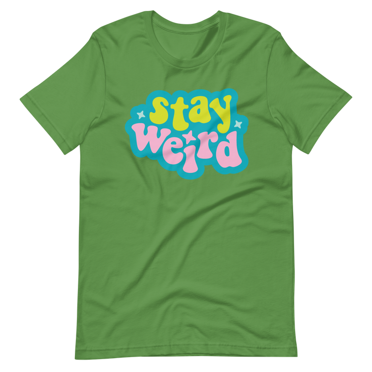 Stay Weird - Tee