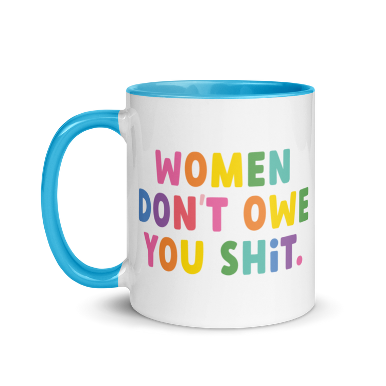 Women Don't Owe You Shit - Mug