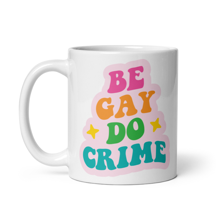 Be Gay Do Crime - Mug