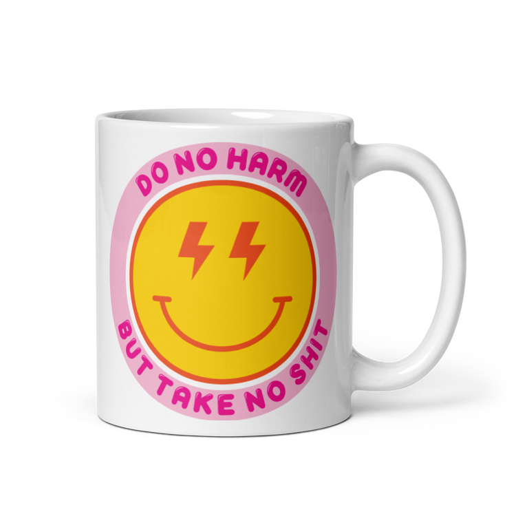 Do No Harm but Take No Shit - Mug