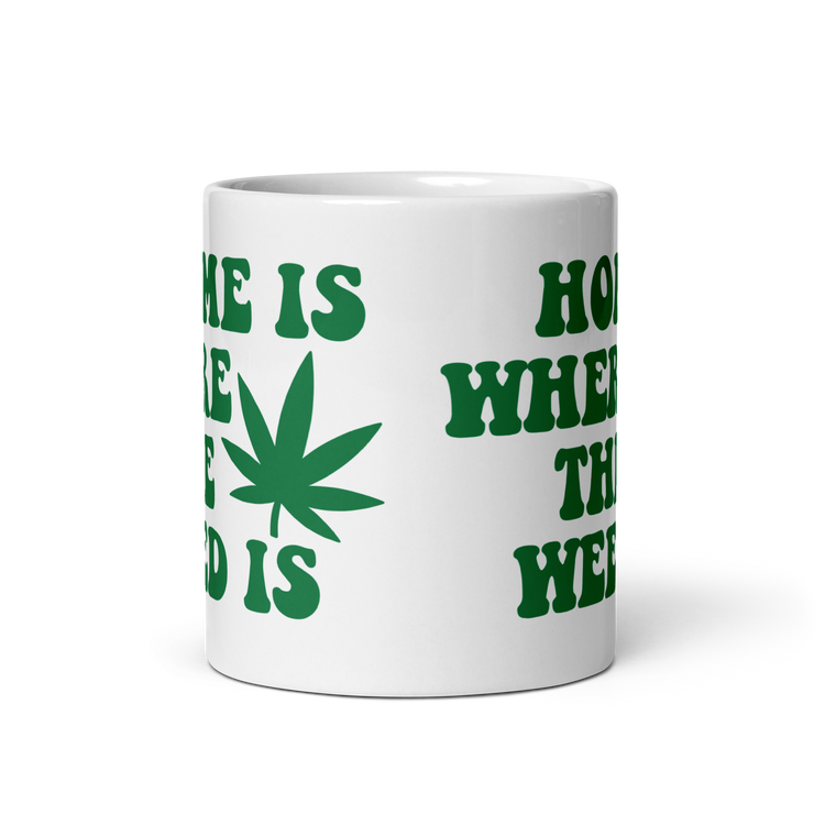 Home is Where The Weed is Mug
