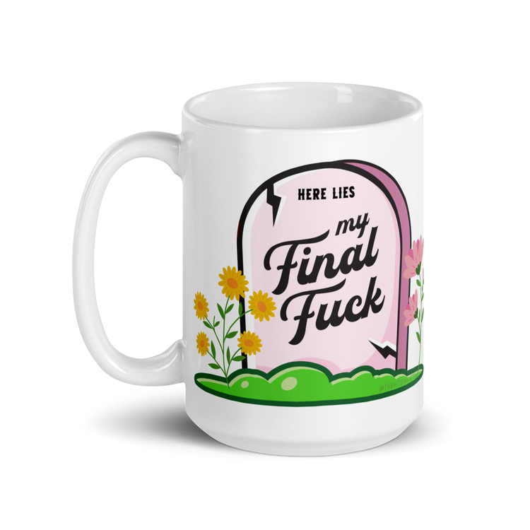 Here Lies My Final Fuck - Mug