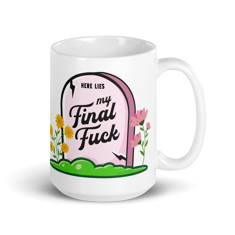 Here Lies My Final Fuck - Mug